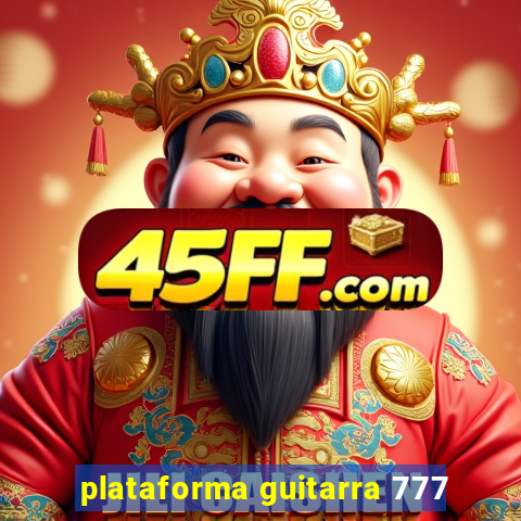 plataforma guitarra 777